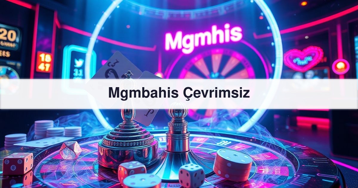 Mgmbahis Çevrimsiz