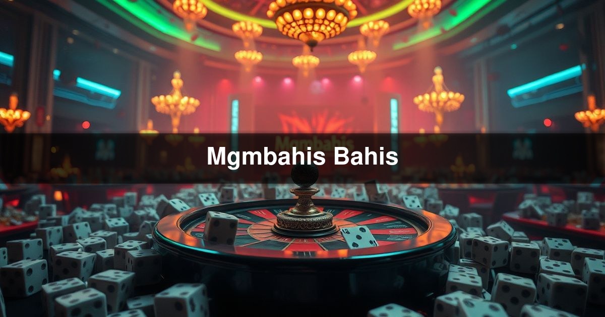 Mgmbahis Bahis